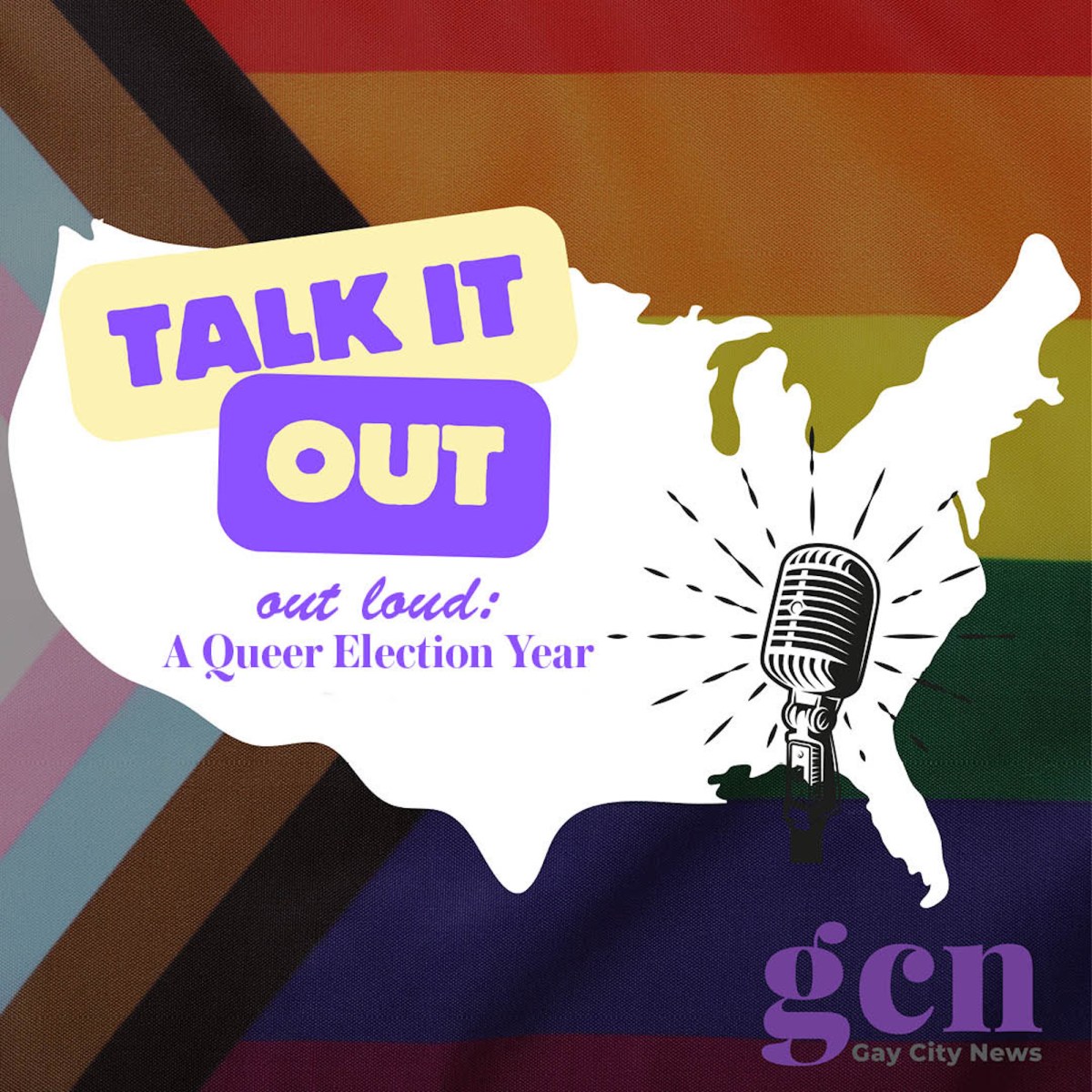 “Talk It OUT: LGBTQ Voices In A Queer Election Year" launches on Wed., May 29.